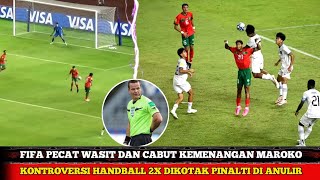 TEGAS!! FIFA HUKUM WASIT DAN CABUT KEMENANGAN MAROKO - KONTROVERSI HANDBALL DIKOTAK PENALTI DIANULIR