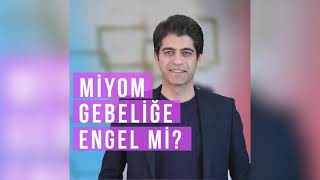 Miyomlar Gebeliğe Engel mi?