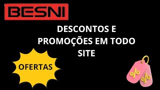 BESNI- TODO SITE COM OFERTAS IMPERDIVEIS!CONFIRA