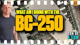 What Am I Doing With The BC-250 - 279