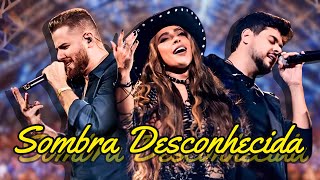 Lauana Prado ft. Zé Neto e Cristiano - Sombra Desconhecida (Com Letra)