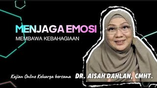 Kajian Online dr. Aisah Dahlan | MENJAGA EMOSI