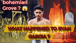 What did the Masons do to Ryan Garcia? where is he, is he really dead? bohemian grove