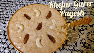 Khejur gurer payesh with perfect tips। নলেন গুড়ের পায়েস। দুধ না কেটে সুস্বাদু পায়েস তৈরির পদ্ধতি