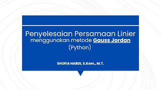 Komputasi Aljabar Linier   Penyelesaian persamaan linier menggunakan metode Gauss jordan Python