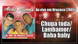 Chupa Toda / Lambamor / Baba Baby - Ao vivo em Uruçuca