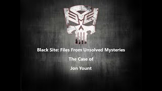 Black Site: Files From Unsolved Mysteries Jon Yount