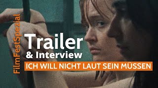 ICH WILL NICHT LAUT SEIN MÜSSEN - Trailer & Interview mit Regisseurin & Kameramann