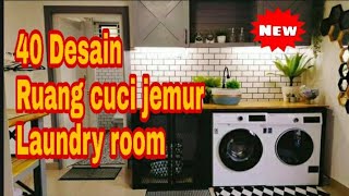 40 Desain Ruang Cuci Jemur || Laundry room