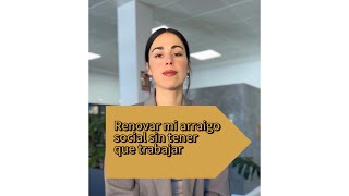 Renovar mi arraigo social sin tener que trabajar