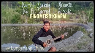 Pingmeiso Khapai | Wy-El Sareng | Acoustic