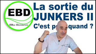 La sortie du JUNKERS II pour quand ?