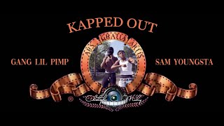 Gang Lil Pimp x Sam Youngsta "KAPPED OUT" Dir. @christophercmosley