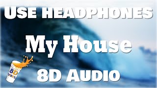 Flo Rida - My House (8D AUDIO) 🎧 [BEST VERSION]