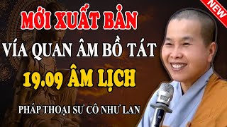 Ý NGHĨA NGÀY LỄ VÍA QUÁN ÂM BỒ TÁT 19.09 ÂM LỊCH (Video Mới Nhất) - Pháp Thoại Sư Cô Như Lan