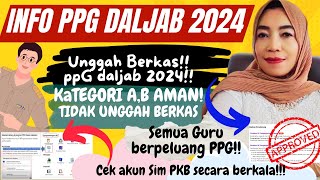 🔴INFO PPG DALJAB 2024❗UNGGAH BERKAS PENDUKUNG❗KATEGORI A,B TAK PERLU UNGGAH❓PERMENDIKBUD PPG DALJAB❗