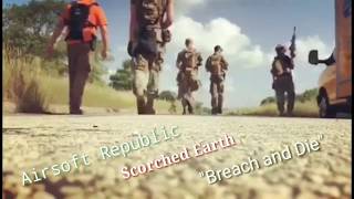 Airsoft Republic - Scorched Earth "Breach and Die"