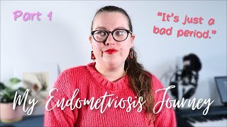 My Endometriosis Journey | Ep. 1: The first part of my journey.