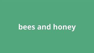 what is the meaning of bees and honey