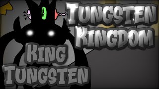 Tungsten Kingdom||King Tungsten (Quad)