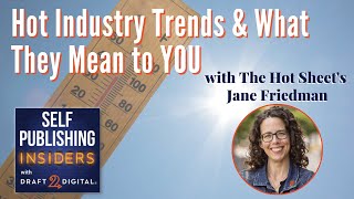 Hot Industry Trends & What They Mean to YOU | Self Publishing Insiders 131