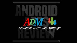 Android Apps Review 2016 | ADM (Advanced Download Manager) | NDD Plaform