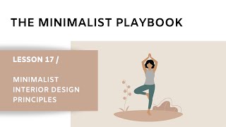 Minimalist Interior Design Principles | Lesson 17 | The Minimalist Playbook