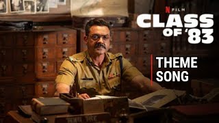 Class of '83 - Theme Song | BGM | Bobby Deol | Netflix