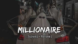 Millionaire [ Slowed and Reverb ] Yo Yo honey Singh | Music Lover