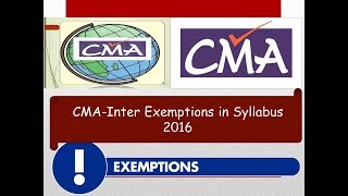 CMA Inter Exemptions under Syllabus 2016 | CMA-Inter |#cmaglobe