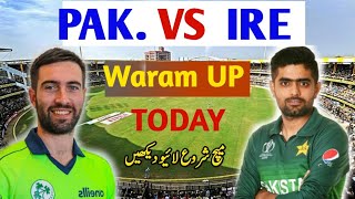 Pakistan Vs Ireland T20 Warm Up Match Start | Pak Vs Ire 1st Waram UP Match | Pak Vs Ire Today Match