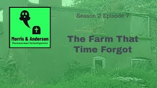 Season 2, Episode 7 - The Farm That Time Forgot.