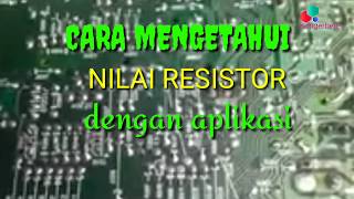 Cara mengetahui nilai resistor dengan aplikasi di android.