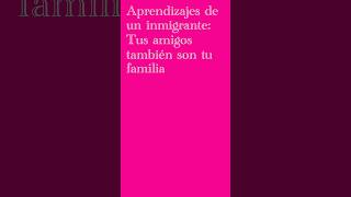 Aprendizajes de un inmigrante: tus amigos también son tu familia ❤️ #shorts