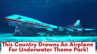 This Country Drowns An Airplane For Underwater Theme Park!