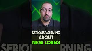 SERIOUS WARNING ABOUT NEW LOANS #realestate #loans #mortgageadvisor #homebuying #financialplanning