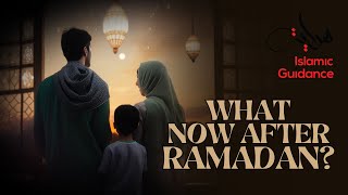 What Now After Ramadan?