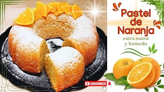 EL PASTEL DE NARANJA más Suave, Esponjoso y Húmedo que jamás has probado. Receta fácil y práctica