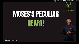 Moses's peculiar heart. Ep 1003/Ap Dan Ruhinda!