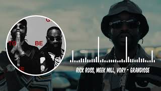 Rick Ross, Meek Mill, Vory - Grandiose