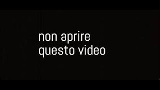 non aprire questo video