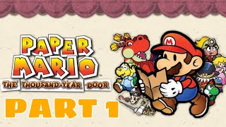 Paper Mario The Thousand Year Door (Part 1)