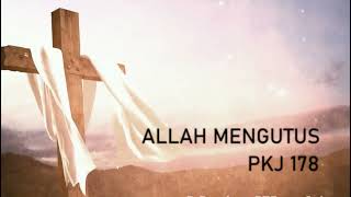 Allah Mengutus - Pelengkap Kidung Jemaat  178 (PKJ 178)