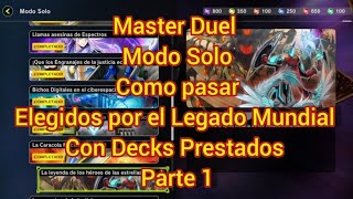 Master Duel Modo Solo Como pasar Elegidos por el Legado Mundial Con Decks Prestados Parte 1