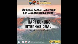 Kepolisian Daerah Jawa Timur dan Jajaran Mengucapkan Selamat Hari Gunung Sedunia, 11 Desember 2022