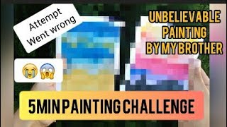 || 5 minutes painting challenge 😭 || brother special || #5minpainting #painting #subscribe