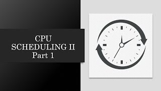 CPU Scheduling II - Part 1 | What is CPU Scheduling? | (Definition and Concept)