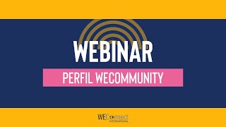 WEBINAR Perfil na Plataforma WECommunity