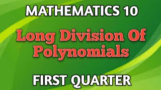 LONG DIVISION OF POLYNOMIALS ll GRADE 10 MATHEMATICS Q1