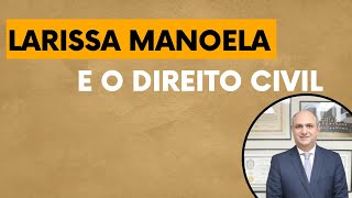 Larissa Manoela e o Direito Civil